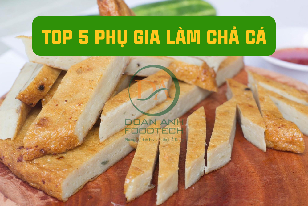 top 5 phu gia cha ca